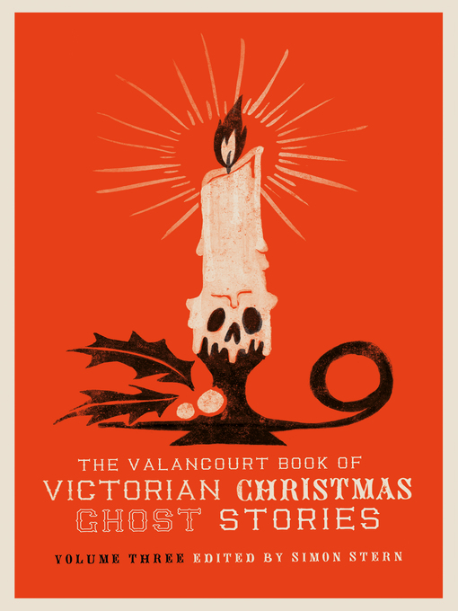 Title details for The Valancourt Book of Victorian Christmas Ghost Stories, Volume 3 by Simon Stern - Available